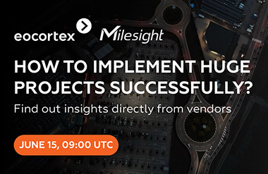 Milesight & Eocortex Webinar: Learn all about large-scale systems!