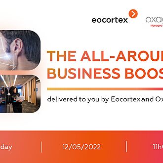 “The all-around business boost” event delivered to you by Eocortex and Oxagon.